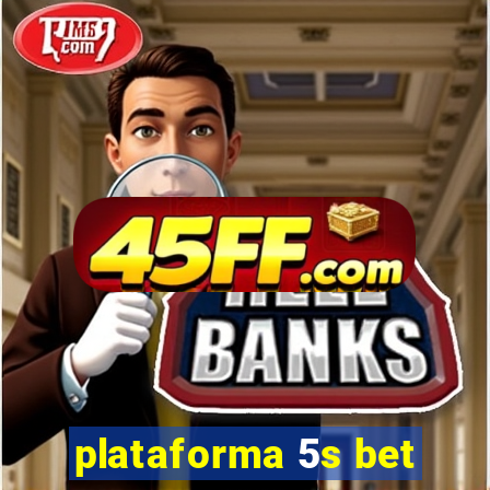 plataforma 5s bet